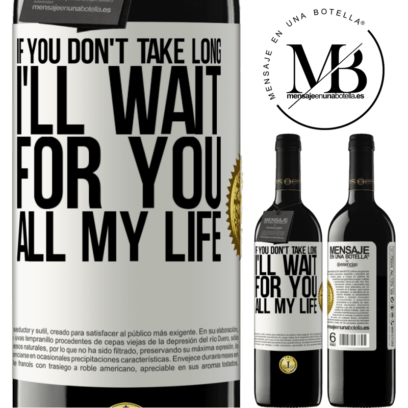 24,95 € Free Shipping | Red Wine RED Edition Crianza 6 Months If you don't take long, I'll wait for you all my life White Label. Customizable label Aging in oak barrels 6 Months Harvest 2019 Tempranillo