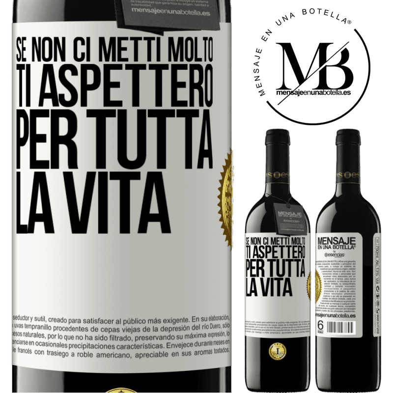 39,95 € Spedizione Gratuita | Vino rosso Edizione RED MBE Riserva Se non ci metti molto, ti aspetterò per tutta la vita Etichetta Bianca. Etichetta personalizzabile Riserva 12 Mesi Raccogliere 2016 Tempranillo