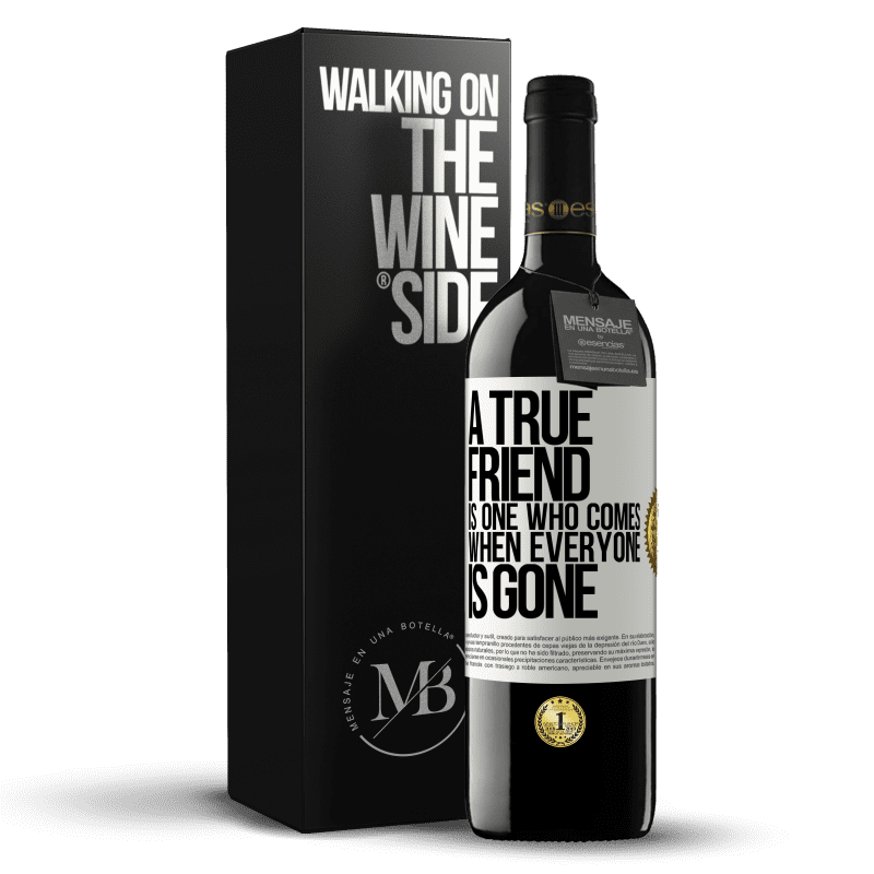 39,95 € Free Shipping | Red Wine RED Edition MBE Reserve A true friend is one who comes when everyone is gone White Label. Customizable label Reserve 12 Months Harvest 2014 Tempranillo