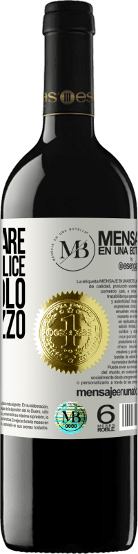 «Devi provare ad essere felice, anche solo per il cazzo» Edizione RED MBE Riserva
