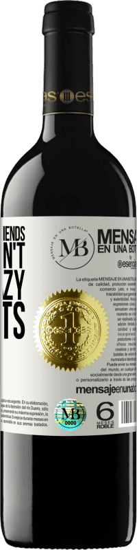 «Without crazy friends, we wouldn't have crazy moments» RED Edition MBE Reserve