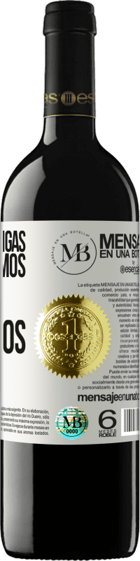 «Sin locas amigas, no tendríamos locos momentos» Edición RED MBE Reserva
