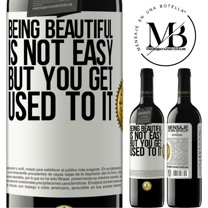 39,95 € Free Shipping | Red Wine RED Edition MBE Reserve Being beautiful is not easy, but you get used to it White Label. Customizable label Reserve 12 Months Harvest 2015 Tempranillo