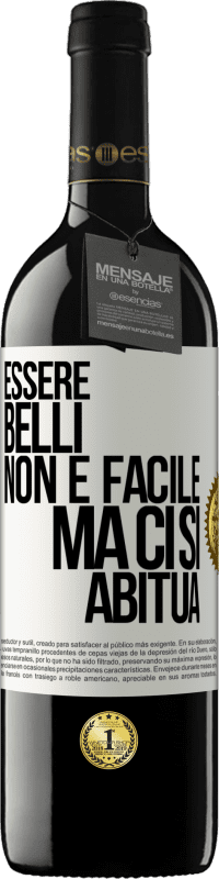 39,95 € Spedizione Gratuita | Vino rosso Edizione RED MBE Riserva Essere belli non è facile, ma ci si abitua Etichetta Bianca. Etichetta personalizzabile Riserva 12 Mesi Raccogliere 2016 Tempranillo