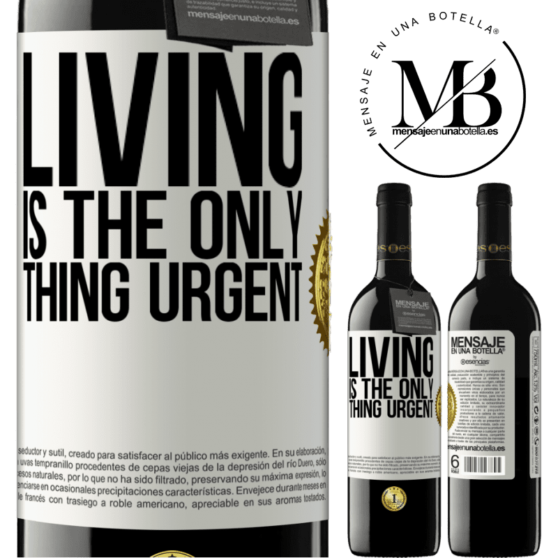 24,95 € Free Shipping | Red Wine RED Edition Crianza 6 Months Living is the only thing urgent White Label. Customizable label Aging in oak barrels 6 Months Harvest 2019 Tempranillo
