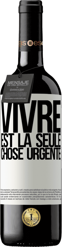 39,95 € | Vin rouge Édition RED MBE Réserve Vivre est la seule chose urgente Étiquette Blanche. Étiquette personnalisable Réserve 12 Mois Récolte 2014 Tempranillo