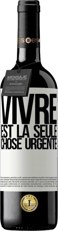 39,95 € Envoi gratuit | Vin rouge Édition RED MBE Réserve Vivre est la seule chose urgente Étiquette Blanche. Étiquette personnalisable Réserve 12 Mois Récolte 2016 Tempranillo