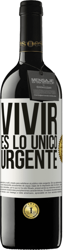 «Vivir es lo único urgente» Edición RED MBE Reserva