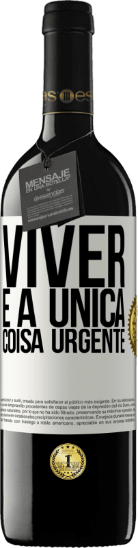 «Viver é a única coisa urgente» Edição RED MBE Reserva