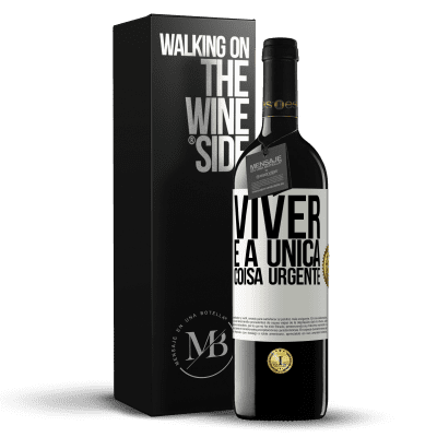 «Viver é a única coisa urgente» Edição RED MBE Reserva