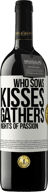 «Who sows kisses, gathers nights of passion» RED Edition MBE Reserve