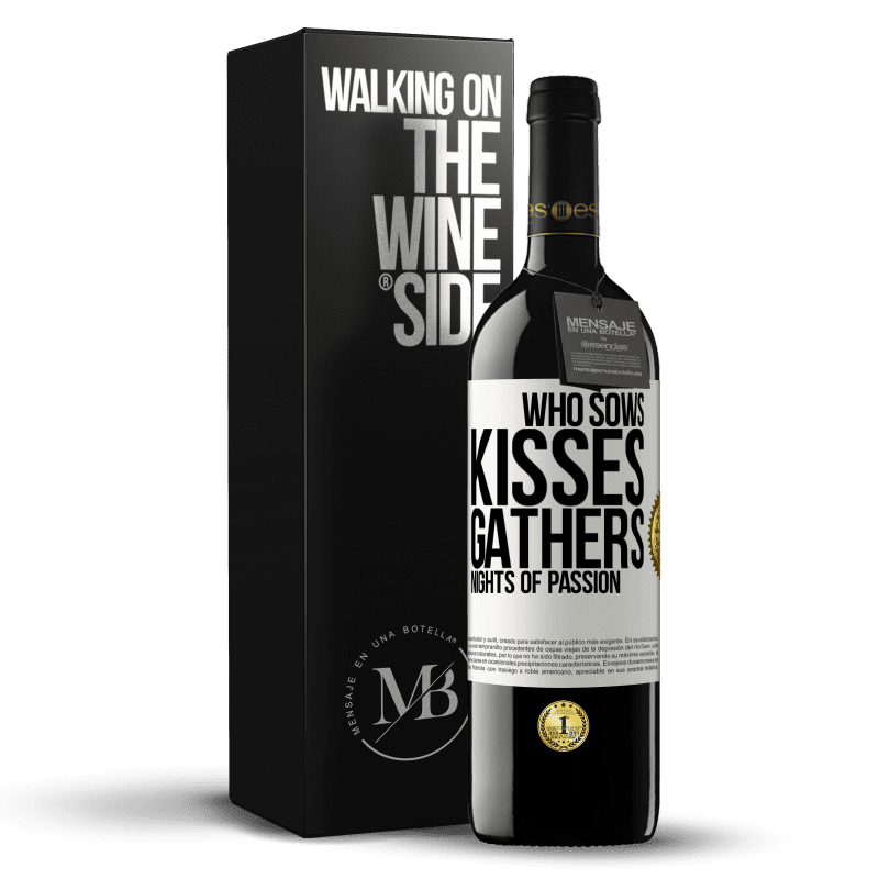 39,95 € Free Shipping | Red Wine RED Edition MBE Reserve Who sows kisses, gathers nights of passion White Label. Customizable label Reserve 12 Months Harvest 2014 Tempranillo