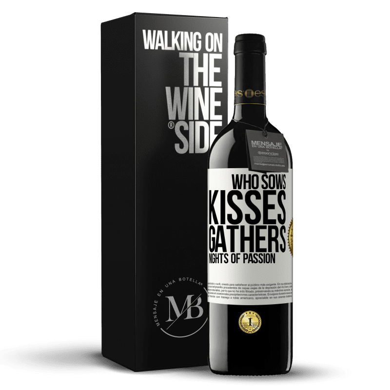 39,95 € Free Shipping | Red Wine RED Edition MBE Reserve Who sows kisses, gathers nights of passion White Label. Customizable label Reserve 12 Months Harvest 2016 Tempranillo