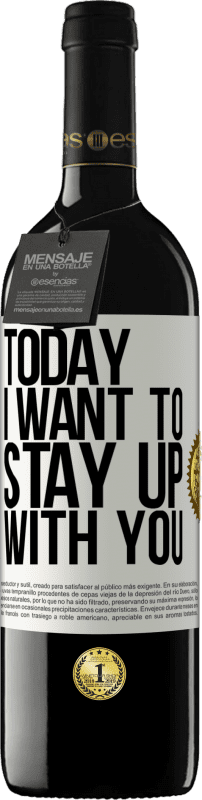 «Today I want to stay up with you» RED Edition MBE Reserve
