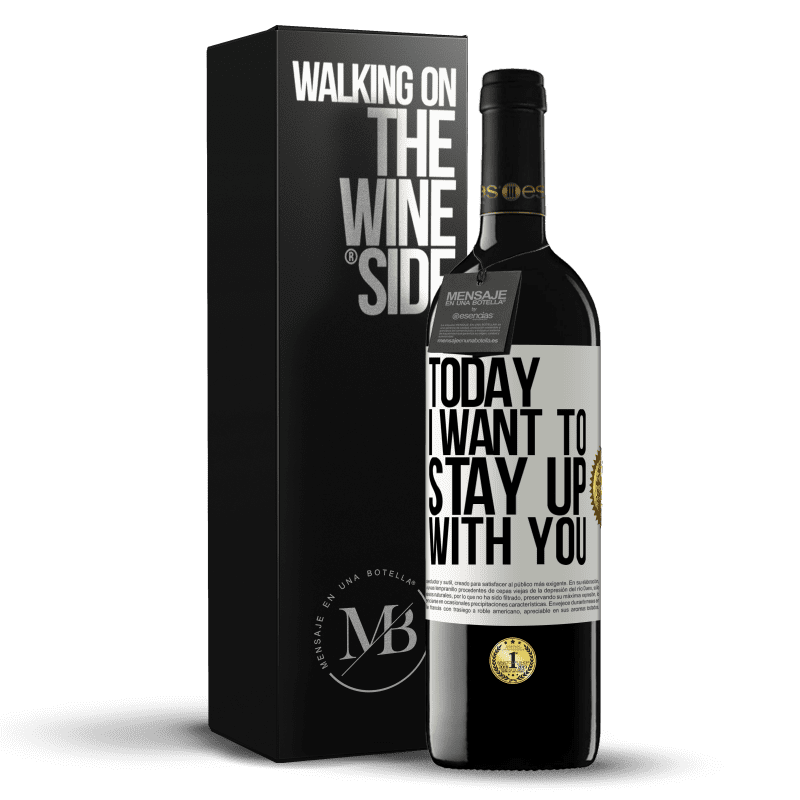 39,95 € Free Shipping | Red Wine RED Edition MBE Reserve Today I want to stay up with you White Label. Customizable label Reserve 12 Months Harvest 2015 Tempranillo