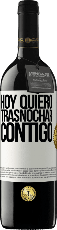 «Hoy quiero trasnochar contigo» Edición RED MBE Reserva