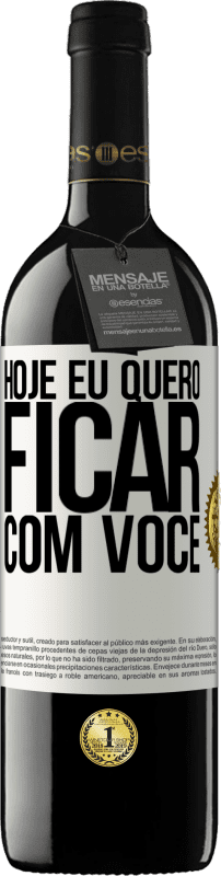 «Hoje eu quero ficar com você» Edição RED MBE Reserva