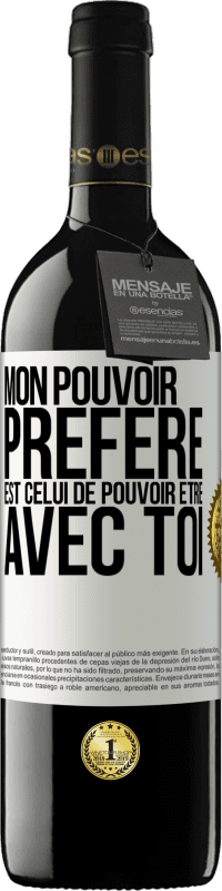 39,95 € | Vin rouge Édition RED MBE Réserve Mon pouvoir préféré est celui de pouvoir être avec toi Étiquette Blanche. Étiquette personnalisable Réserve 12 Mois Récolte 2016 Tempranillo