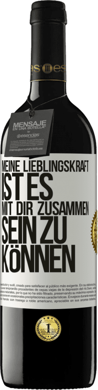 39,95 € | Rotwein RED Ausgabe MBE Reserve Meine Lieblingskraft ist es, mit dir zusammen sein zu können Weißes Etikett. Anpassbares Etikett Reserve 12 Monate Ernte 2015 Tempranillo