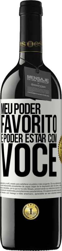 39,95 € | Vinho tinto Edição RED MBE Reserva Meu poder favorito é poder estar com você Etiqueta Branca. Etiqueta personalizável Reserva 12 Meses Colheita 2015 Tempranillo