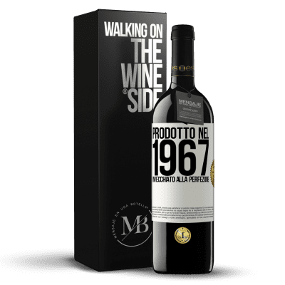 «Prodotto nel 1967. Invecchiato alla perfezione» Edizione RED MBE Riserva