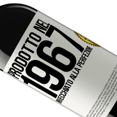 Espressioni Uniche e Personali. «Prodotto nel 1967. Invecchiato alla perfezione» Edizione RED MBE Riserva