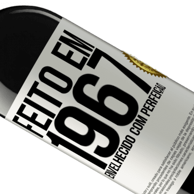 Expressões Únicas e Pessoais. «Feito em 1967. Envelhecido com perfeição» Edição RED MBE Reserva
