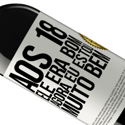 Expressões Únicas e Pessoais. «Aos 18 ele era bom. Agora eu estou muito bem» Edição RED MBE Reserva