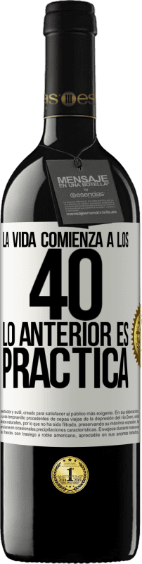 39,95 € Envío gratis | Vino Tinto Edición RED MBE Reserva La vida comienza a los 40. Lo anterior es solamente práctica Etiqueta Blanca. Etiqueta personalizable Reserva 12 Meses Cosecha 2015 Tempranillo