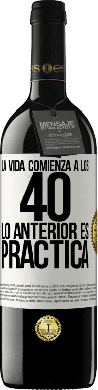 39,95 € Envío gratis | Vino Tinto Edición RED MBE Reserva La vida comienza a los 40. Lo anterior es solamente práctica Etiqueta Blanca. Etiqueta personalizable Reserva 12 Meses Cosecha 2016 Tempranillo