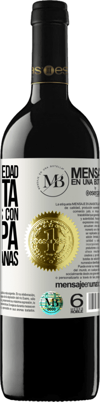 «Estamos en la edad perfecta, para quedarnos con la culpa, no con las ganas» Edición RED MBE Reserva