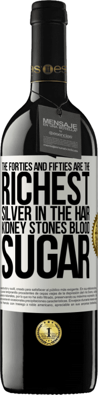 39,95 € | Красное вино Издание RED MBE Бронировать Сороковые и пятидесятые годы самые богатые. Серебро в волосах, камни в почках, сахар в крови Белая этикетка. Настраиваемая этикетка Бронировать 12 Месяцы Урожай 2016 Tempranillo