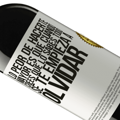 Expresiones Únicas y Personales. «Lo peor de hacerte mayor es que cuando crees que lo sabes todo, se te empieza a olvidar» Edición RED MBE Reserva