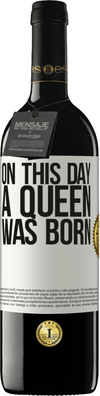 «On this day a queen was born» Edición RED MBE Reserva