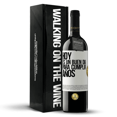 «Hoy es un buen día para cumplir años» Edición RED MBE Reserva