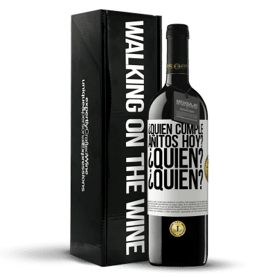 «¿Quién cumple añitos hoy?¿Quién?¿Quién?» Edición RED MBE Reserva