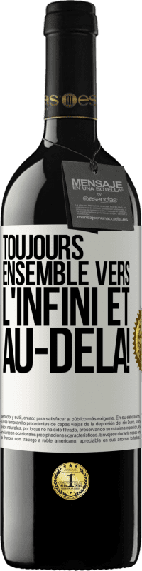 39,95 € Envoi gratuit | Vin rouge Édition RED MBE Réserve Toujours ensemble vers l'infini et au-delà! Étiquette Blanche. Étiquette personnalisable Réserve 12 Mois Récolte 2016 Tempranillo