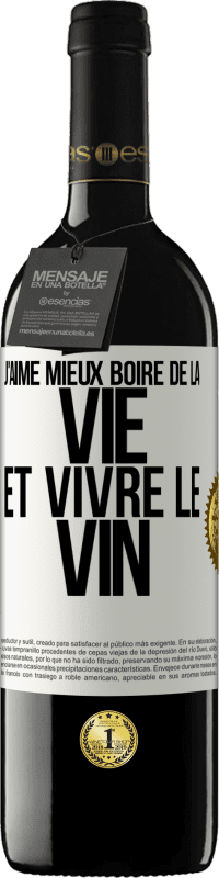 Envoi gratuit | Vin rouge Édition RED MBE Réserve J'aime mieux boire de la vie et vivre le vin Étiquette Blanche. Étiquette personnalisable Réserve 12 Mois Récolte 2014 Tempranillo