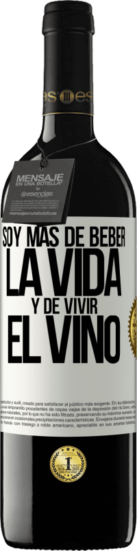 Envío gratis | Vino Tinto Edición RED MBE Reserva Soy más de beber la vida y de vivir el vino Etiqueta Blanca. Etiqueta personalizable Reserva 12 Meses Cosecha 2014 Tempranillo