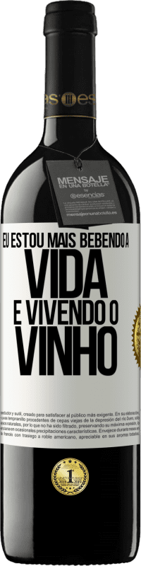 Envio grátis | Vinho tinto Edição RED MBE Reserva Eu estou mais bebendo a vida e vivendo o vinho Etiqueta Branca. Etiqueta personalizável Reserva 12 Meses Colheita 2014 Tempranillo