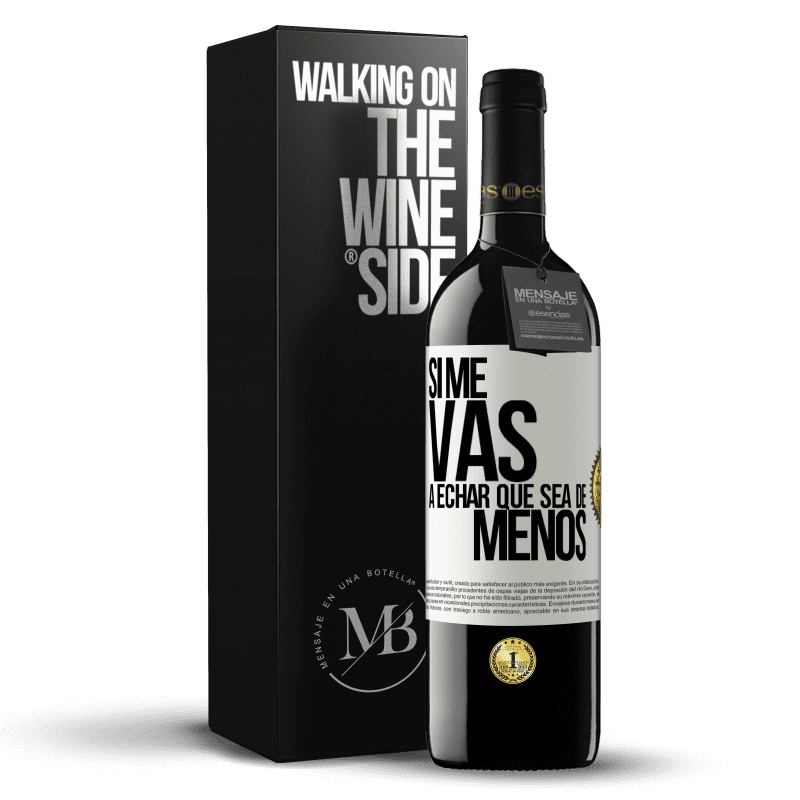 39,95 € Free Shipping | Red Wine RED Edition MBE Reserve If you're going to miss me, let it be White Label. Customizable label Reserve 12 Months Harvest 2014 Tempranillo