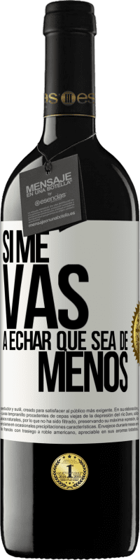 39,95 € Spedizione Gratuita | Vino rosso Edizione RED MBE Riserva Se ti mancherò, lascia che sia Etichetta Bianca. Etichetta personalizzabile Riserva 12 Mesi Raccogliere 2016 Tempranillo