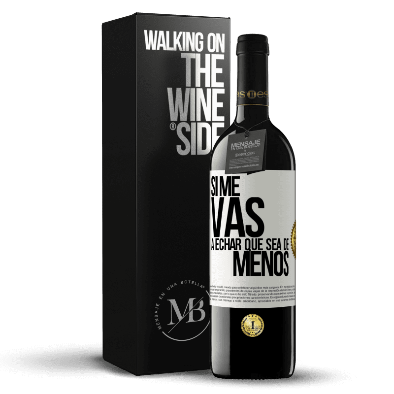 39,95 € Envio grátis | Vinho tinto Edição RED MBE Reserva Se você vai sentir minha falta, deixe estar Etiqueta Branca. Etiqueta personalizável Reserva 12 Meses Colheita 2014 Tempranillo