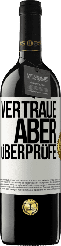 39,95 € | Rotwein RED Ausgabe MBE Reserve Vertraue, aber überprüfe Weißes Etikett. Anpassbares Etikett Reserve 12 Monate Ernte 2014 Tempranillo