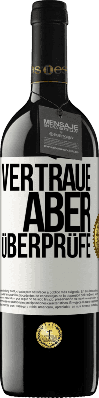 39,95 € | Rotwein RED Ausgabe MBE Reserve Vertraue, aber überprüfe Weißes Etikett. Anpassbares Etikett Reserve 12 Monate Ernte 2015 Tempranillo