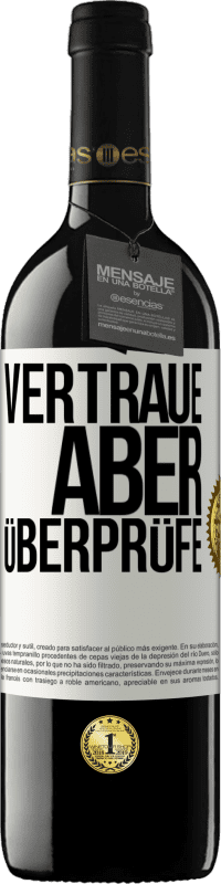 39,95 € Kostenloser Versand | Rotwein RED Ausgabe MBE Reserve Vertraue, aber überprüfe Weißes Etikett. Anpassbares Etikett Reserve 12 Monate Ernte 2016 Tempranillo