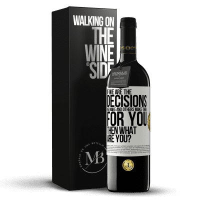 «If we are the decisions we make and others make them for you, then what are you?» RED Edition MBE Reserve