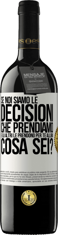 Spedizione Gratuita | Vino rosso Edizione RED MBE Riserva Se noi siamo le decisioni che prendiamo e gli altri le prendono per te, allora cosa sei? Etichetta Bianca. Etichetta personalizzabile Riserva 12 Mesi Raccogliere 2014 Tempranillo