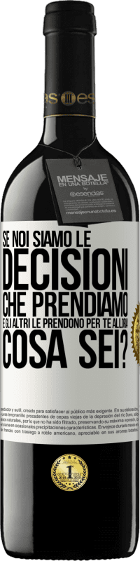 «Se noi siamo le decisioni che prendiamo e gli altri le prendono per te, allora cosa sei?» Edizione RED MBE Riserva