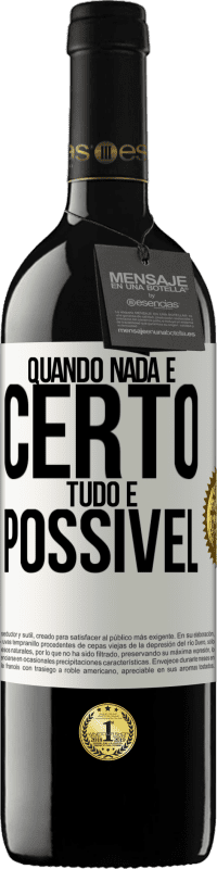 39,95 € | Vinho tinto Edição RED MBE Reserva Quando nada é certo, tudo é possível Etiqueta Branca. Etiqueta personalizável Reserva 12 Meses Colheita 2015 Tempranillo